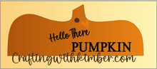 Load image into Gallery viewer, Short Chunky Hello There Pumpkin shelf sitter