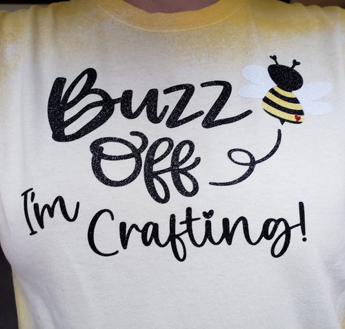 Buzz Off I'm Crafting Bleached T with Glitter Vinyl