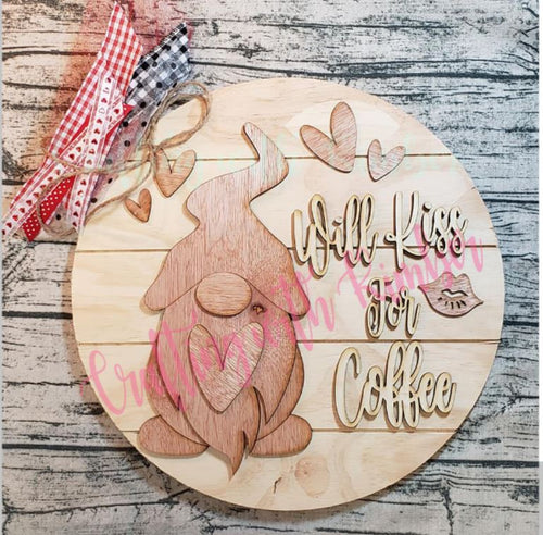 Gnome Will Kiss For Coffee shiplap circle sign kit